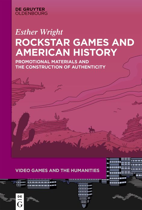 Rockstar Games and American History: Promotional Materials and the Construction of Authenticity