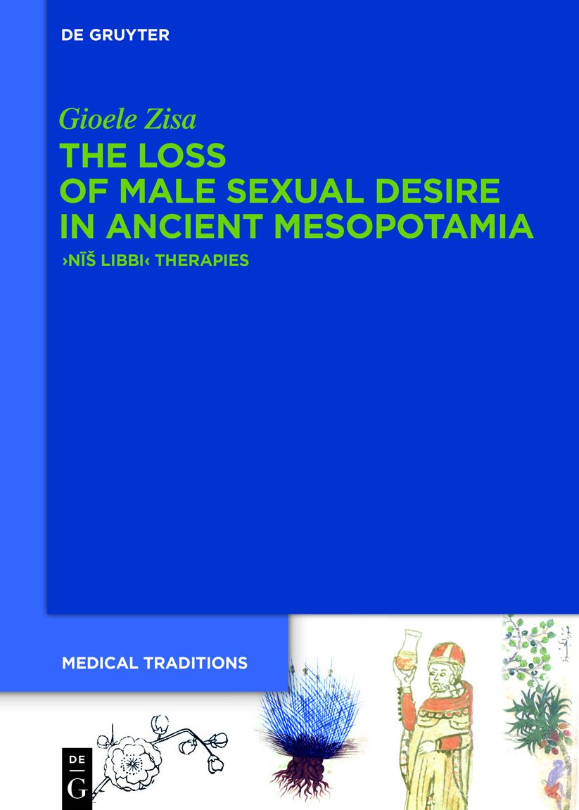 The Loss of Male Sexual Desire in Ancient Mesopotamia: >Nis Libbi< Therapies