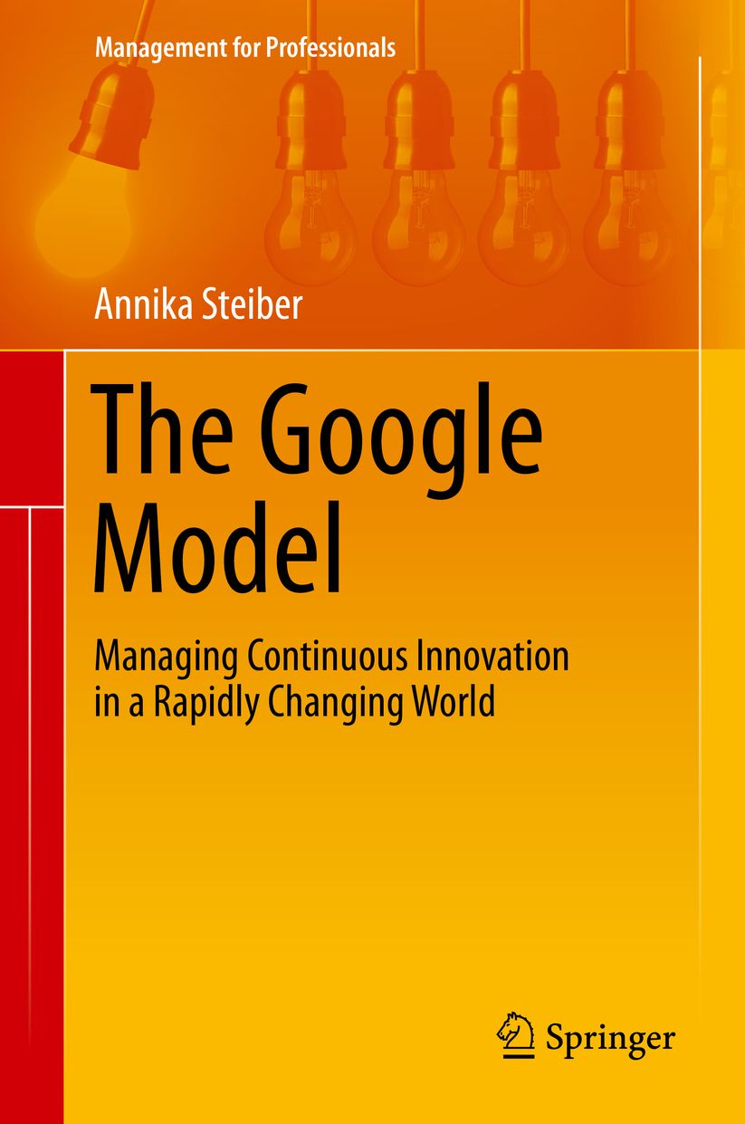 The Google Model: Managing Continuous Innovation in a Rapidly Changing World