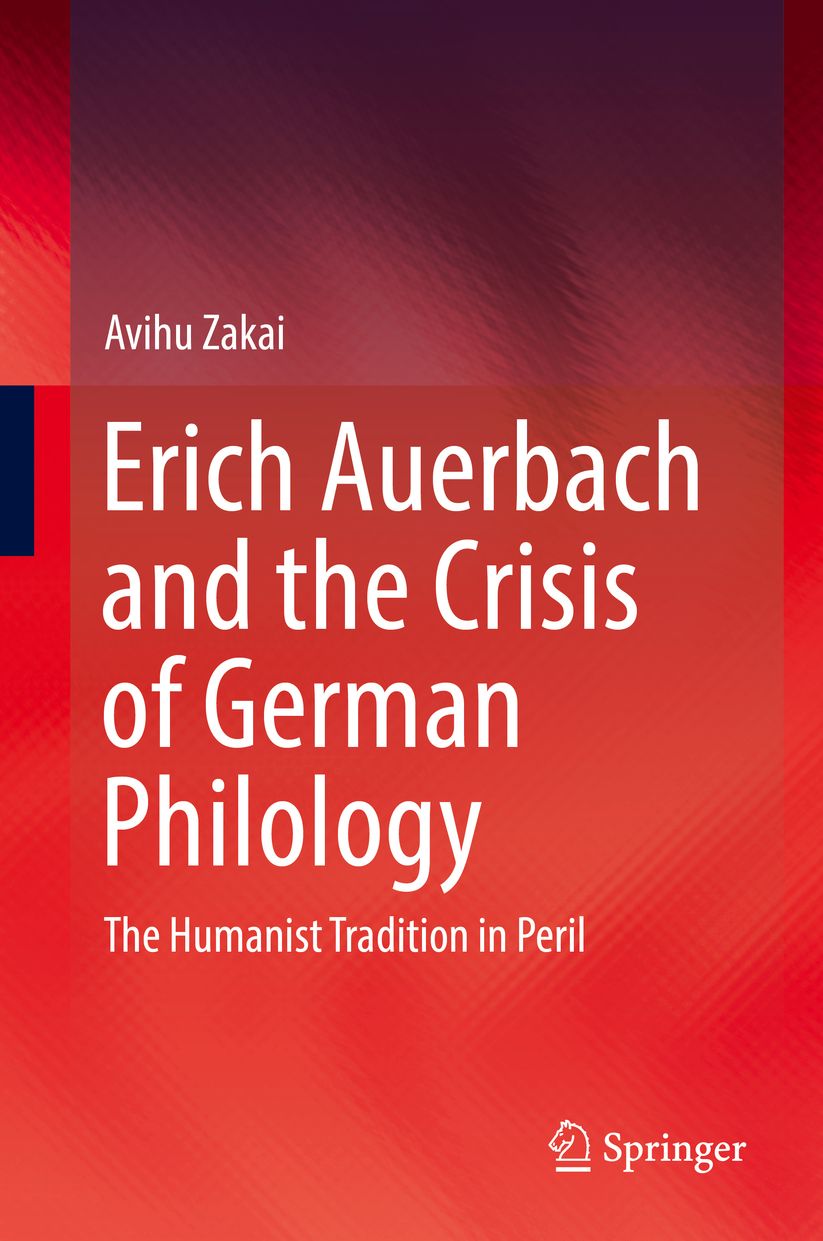 Erich Auerbach and the Crisis of German Philology: The Humanist Tradition in Peril
