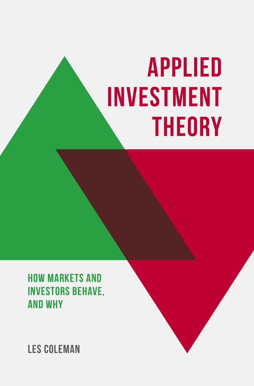Applied Investment Theory: How Markets and Investors Behave, and Why
