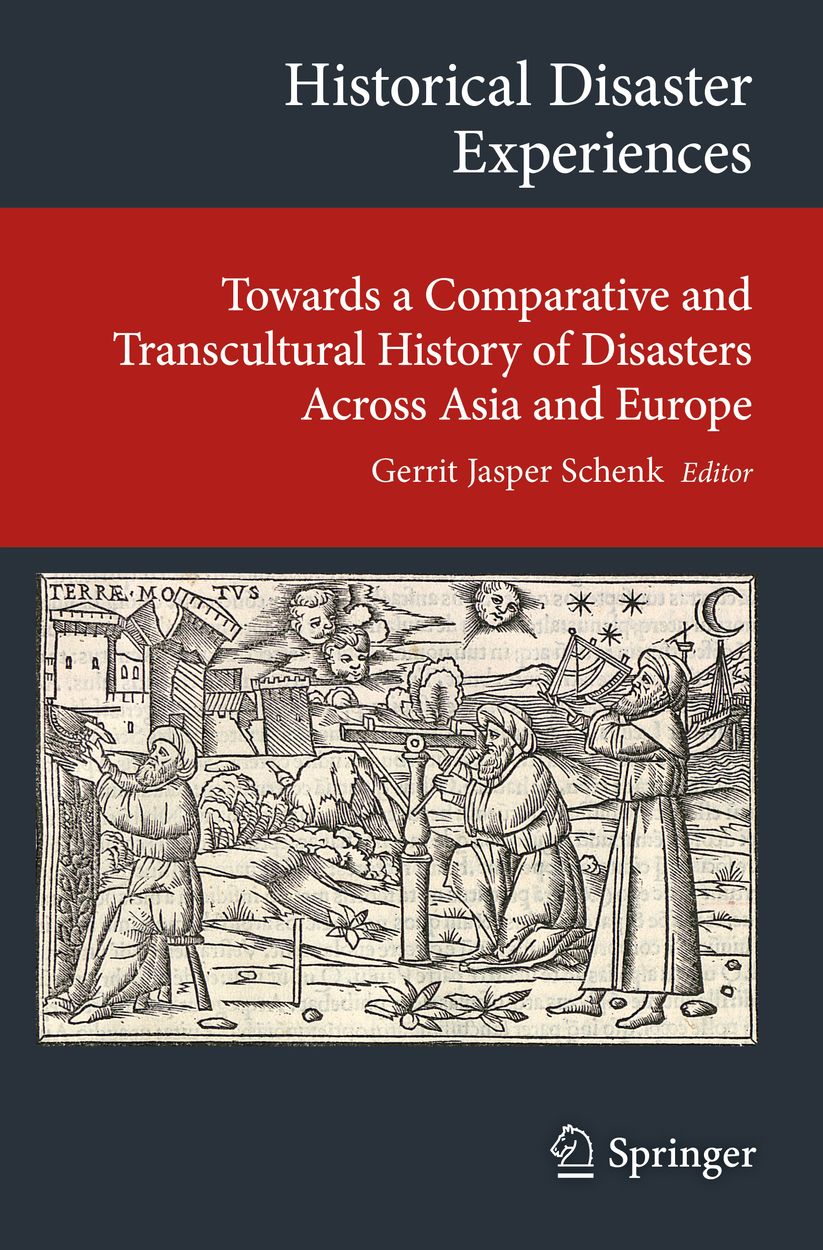Historical Disaster Experiences: Towards a Comparative and Transcultural History of Disasters Across Asia and Europe
