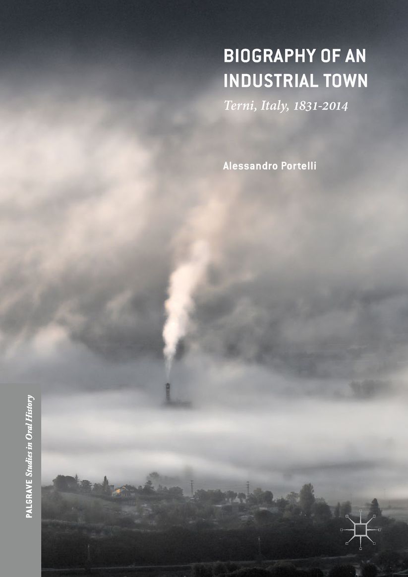 Biography of an Industrial Town: Terni, Italy, 1831-2014