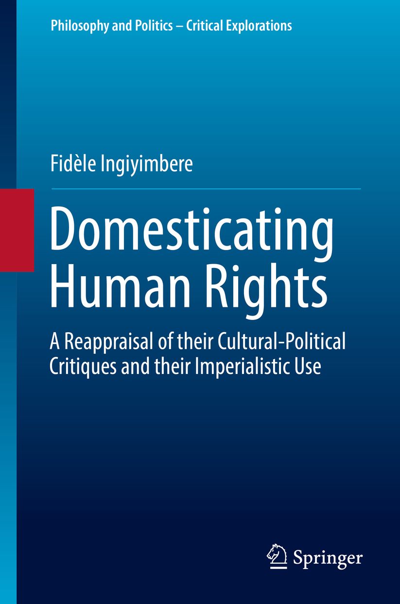 Domesticating Human Rights: A Reappraisal of their Cultural-Political Critiques and their Imperialistic Use