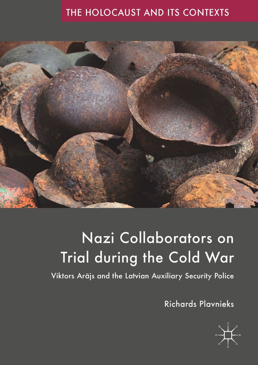 Nazi Collaborators on Trial during the Cold War: Viktors Arajs and the Latvian Auxiliary Security Police