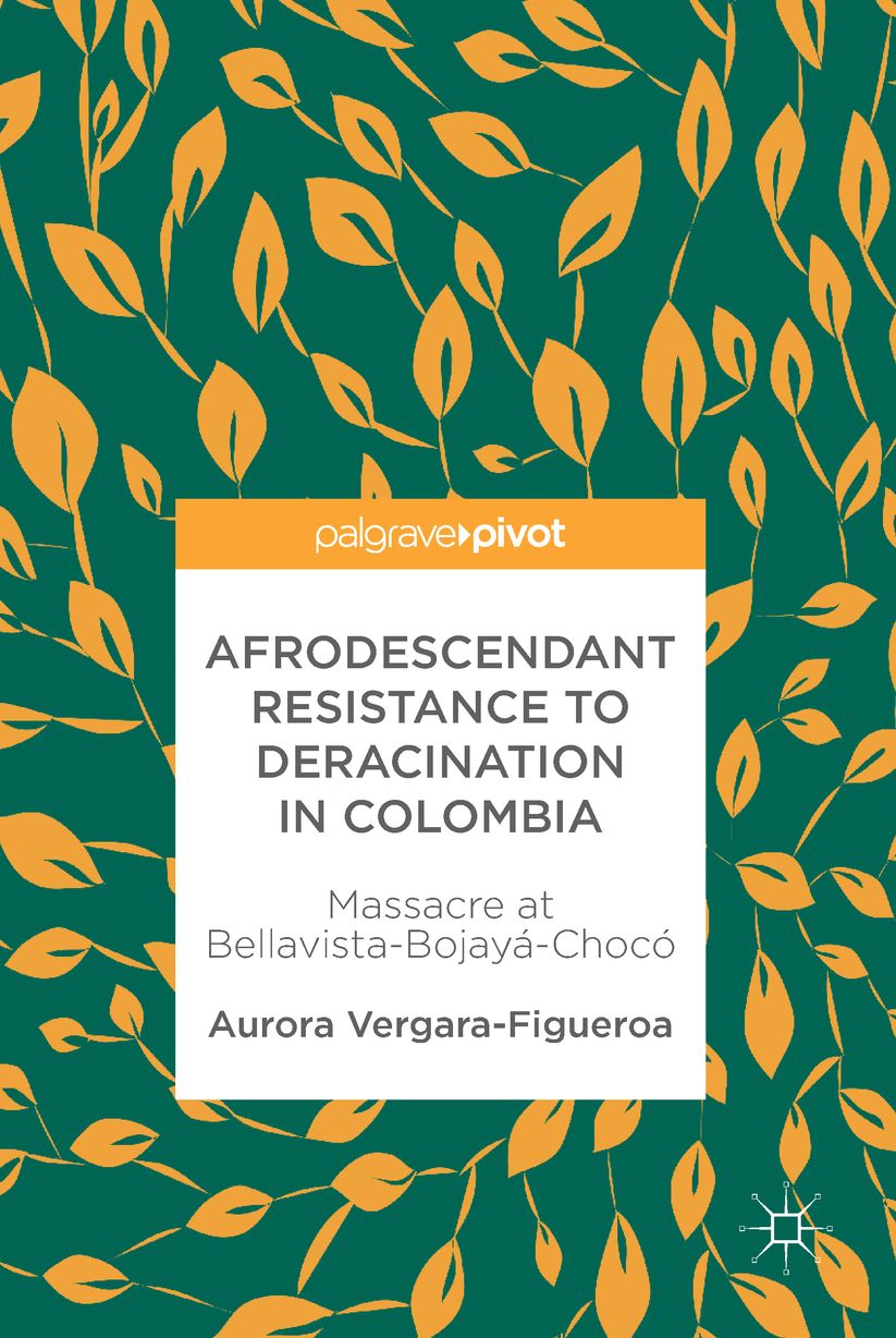 Afrodescendant Resistance to Deracination in Colombia: Massacre at Bellavista-Bojayï¿½-Chocï¿½