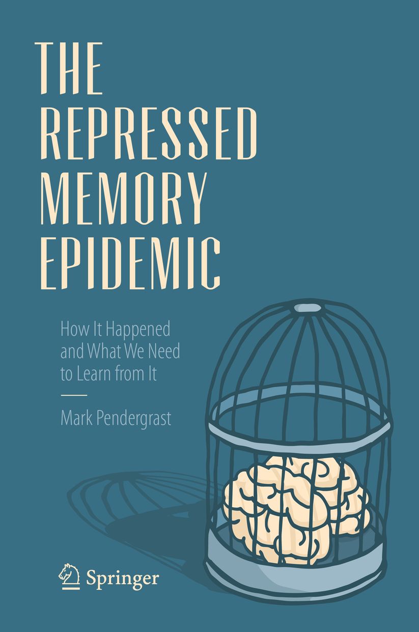 The Repressed Memory Epidemic: How It Happened and What We Need to Learn from It