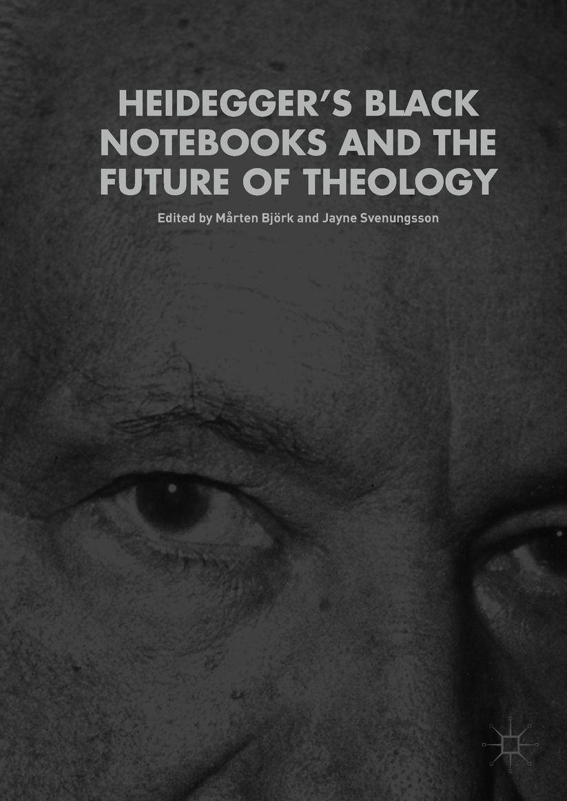 Heidegger's Black Notbooks and the Future of Theology