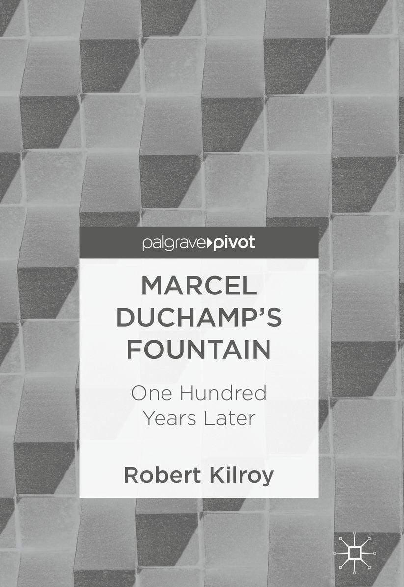 Marcel Duchamp's Fountain: One Hundred Years Later