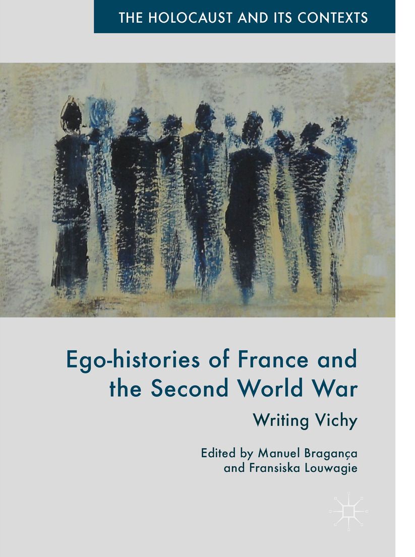 Ego-histories of France and the Second World War: Writing Vichy