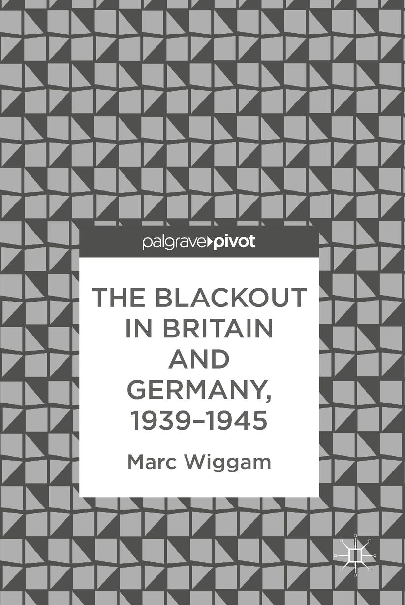 The Blackout in Britain and Germany, 1939-1945