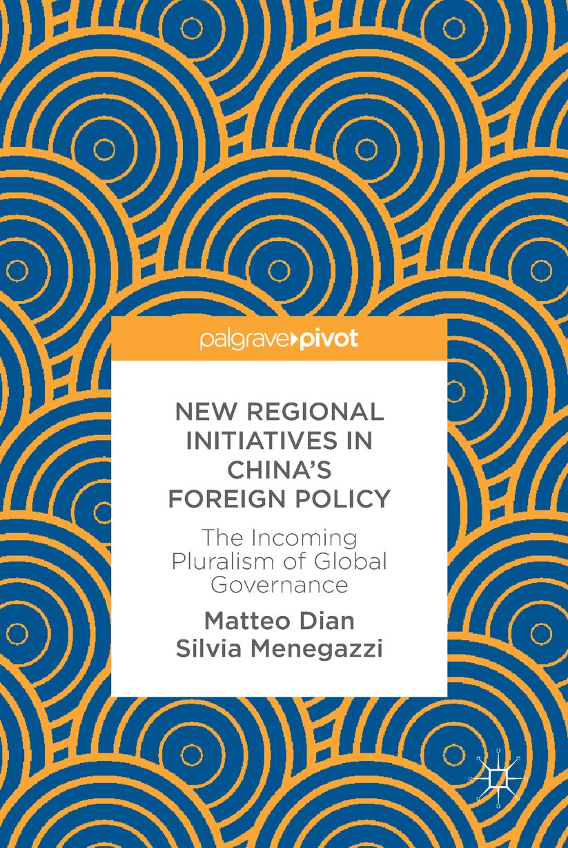 New Regional Initiatives in China's Foreign Policy: The Incoming Pluralism of Global Governance