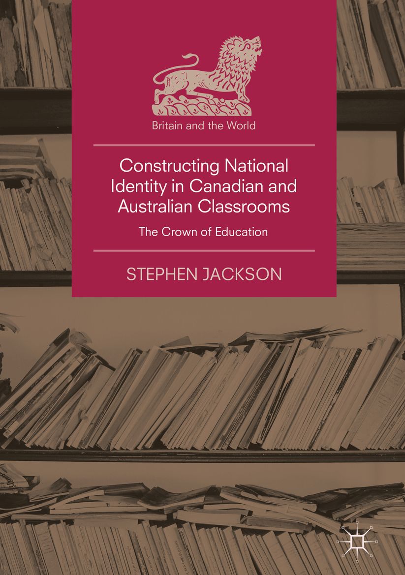 Constructing National Identity in Canadian and Australian Classrooms: The Crown of Education