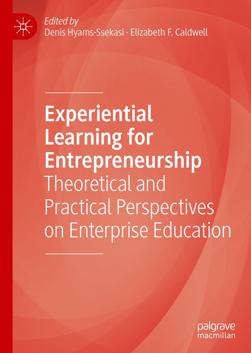 Experiential Learning for Entrepreneurship: Theoretical and Practical Perspectives on Enterprise Education