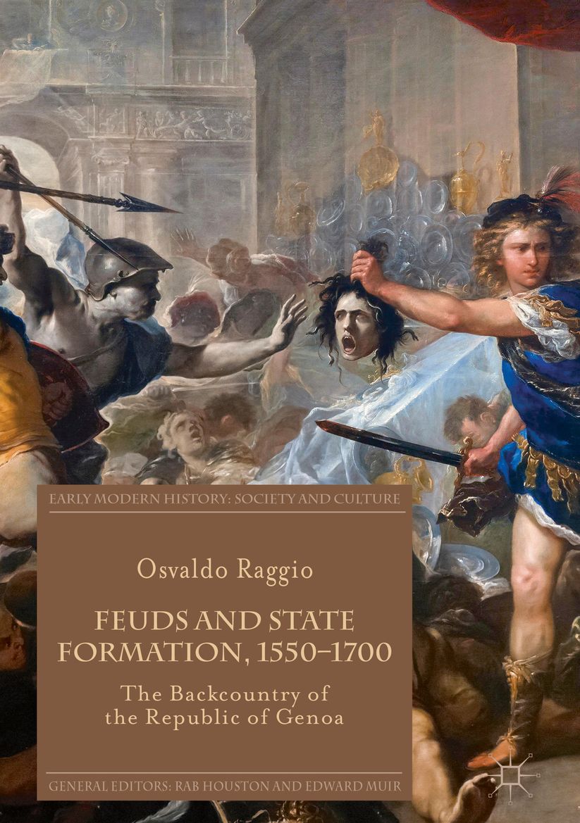 Feuds and State Formation, 1550-1700: The Backcountry of the Republic of Genoa