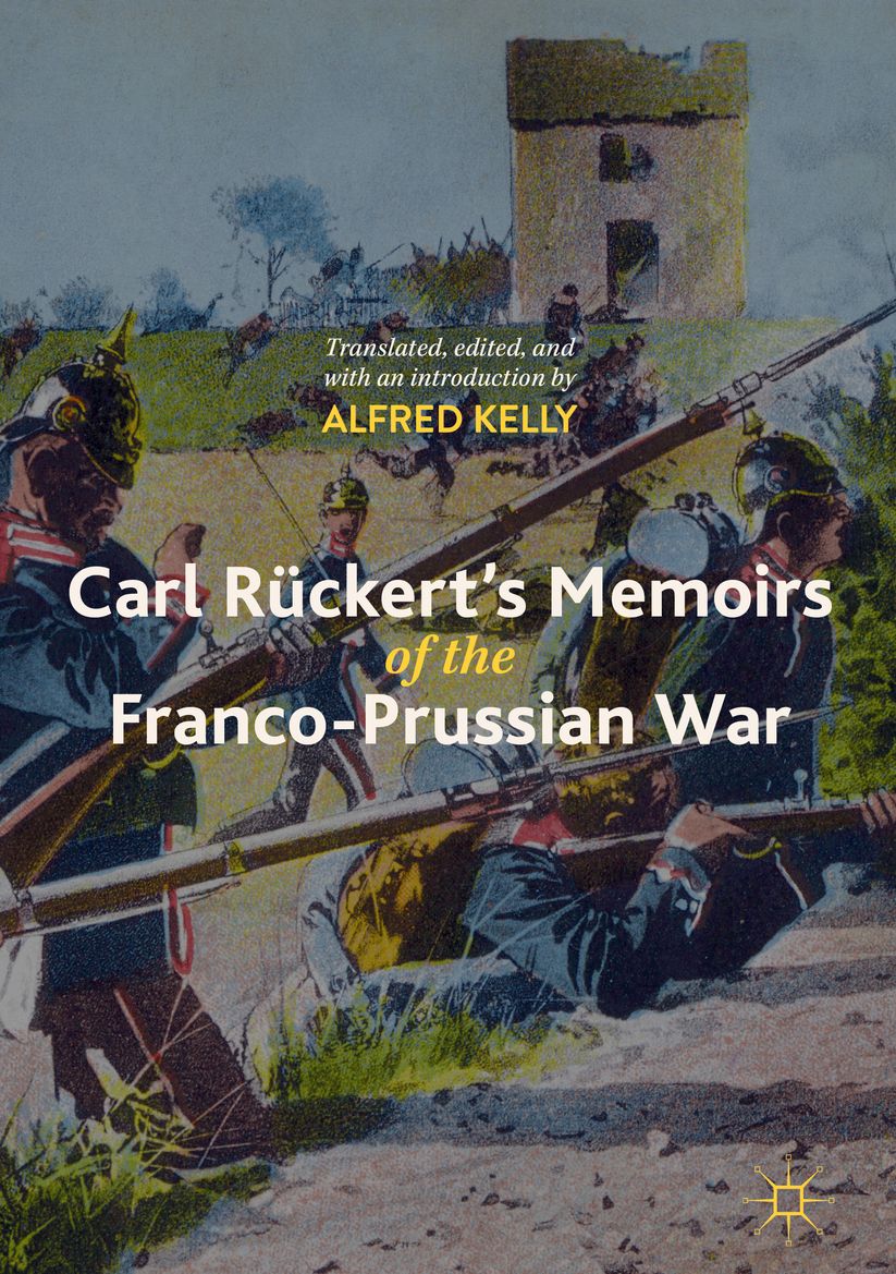 Carl Rï¿½ckert's Memoirs of the Franco-Prussian War