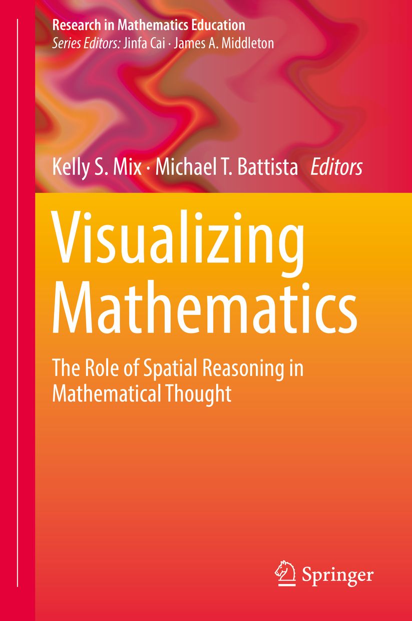 Visualizing Mathematics: The Role of Spatial Reasoning in Mathematical Thought