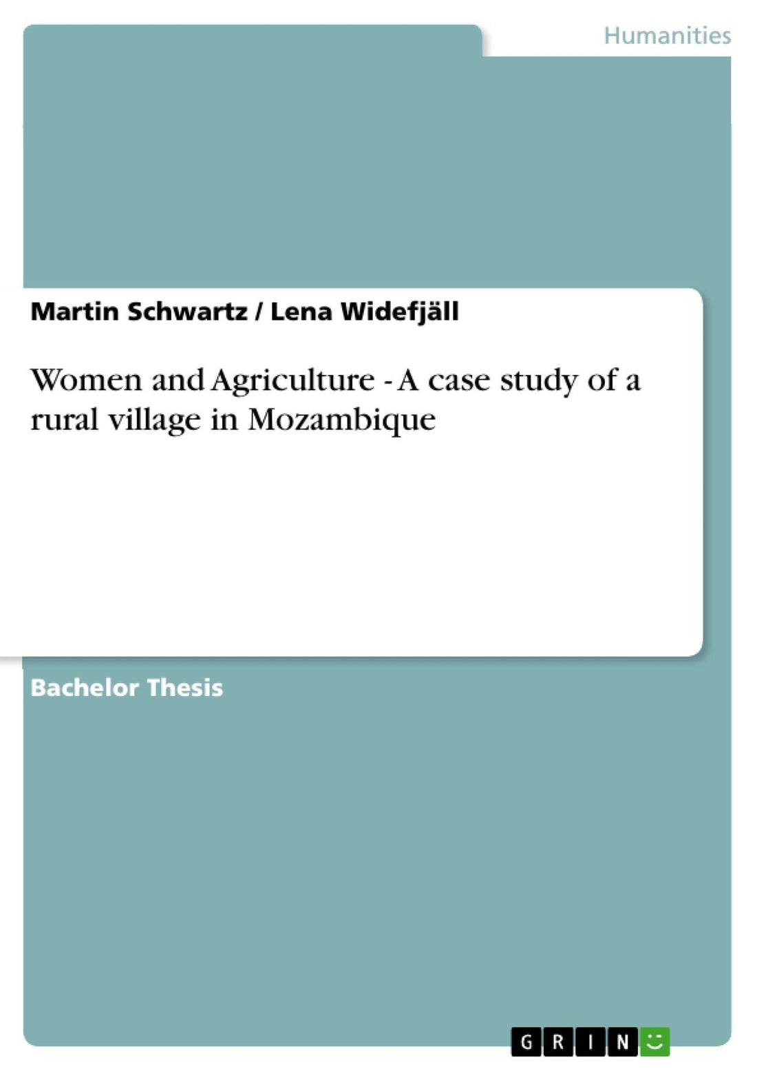 Women and Agriculture - A case study of a rural village in Mozambique: A case study of a rural village in Mozambique