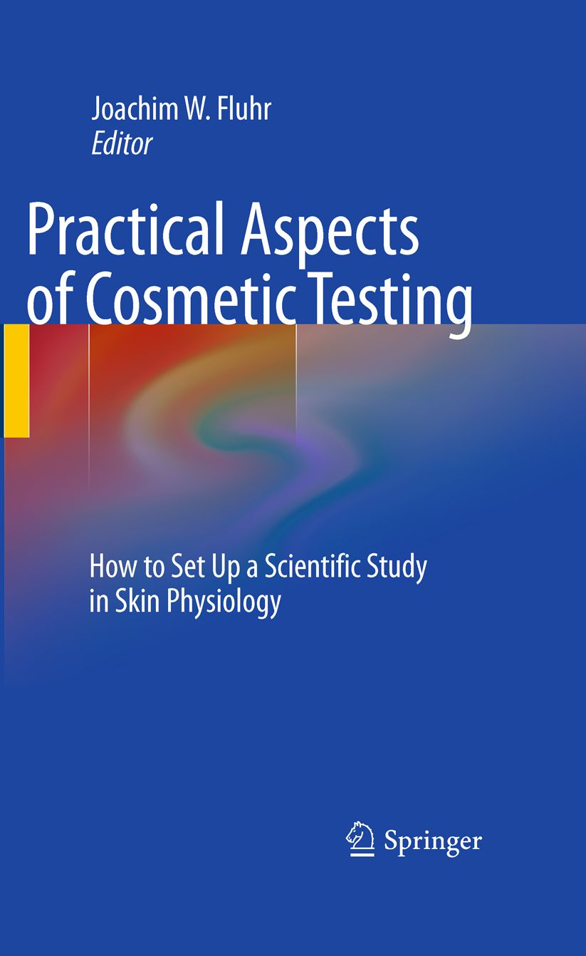Practical Aspects of Cosmetic Testing: How to Set up a Scientific Study in Skin Physiology