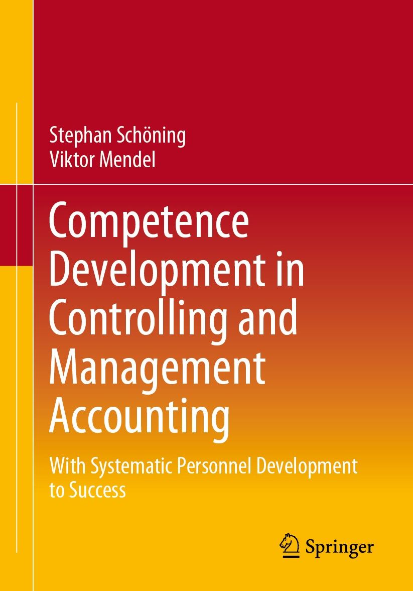 Competence Development in Controlling and Management Accounting: With Systematic Personnel Development to Success