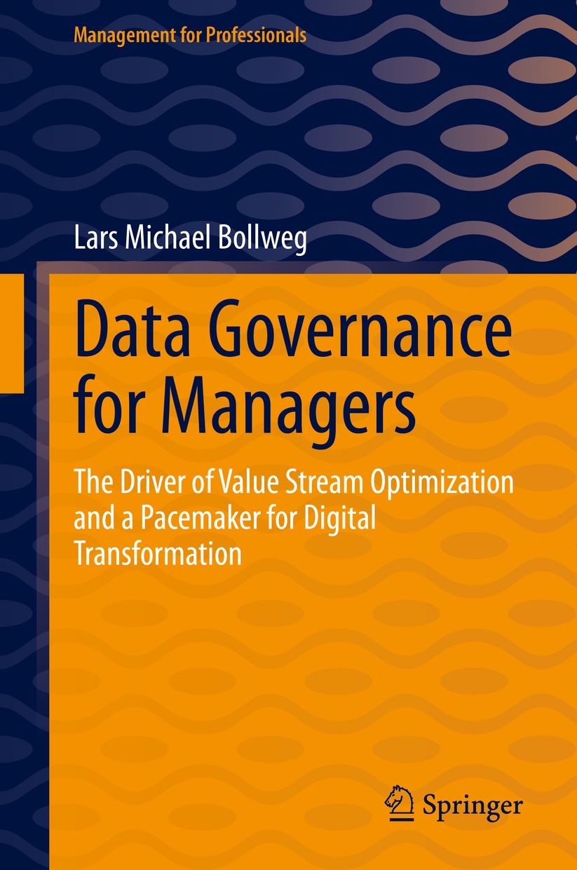 Data Governance for Managers: The Driver of Value Stream Optimization and a Pacemaker for Dgtl Transformation