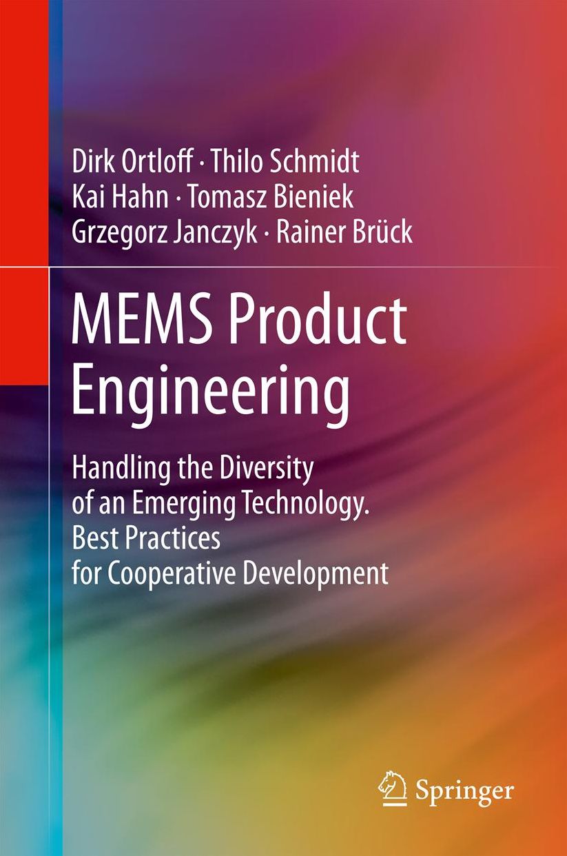MEMS Product Engineering: Handling the Diversity of an Emerging Technology. Best Practices for Cooperative Development