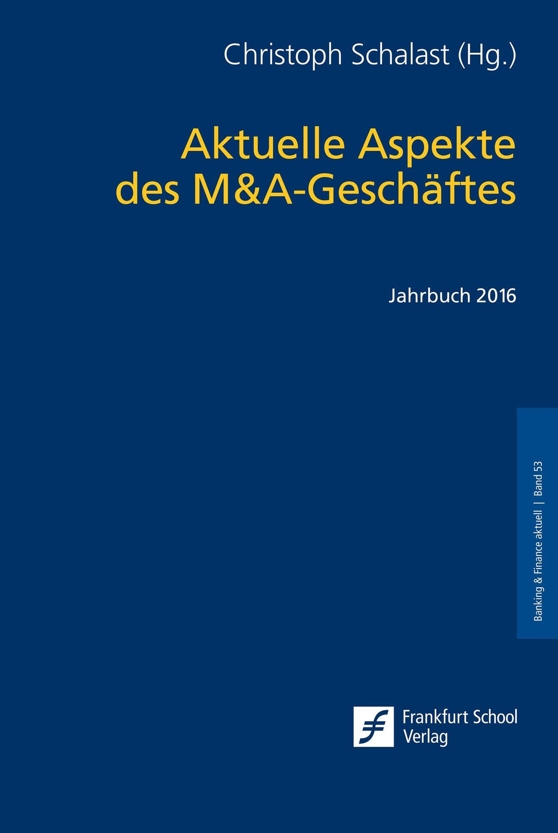 Aktuelle Aspekte des M&A-Geschäftes: Jahrbuch 2016