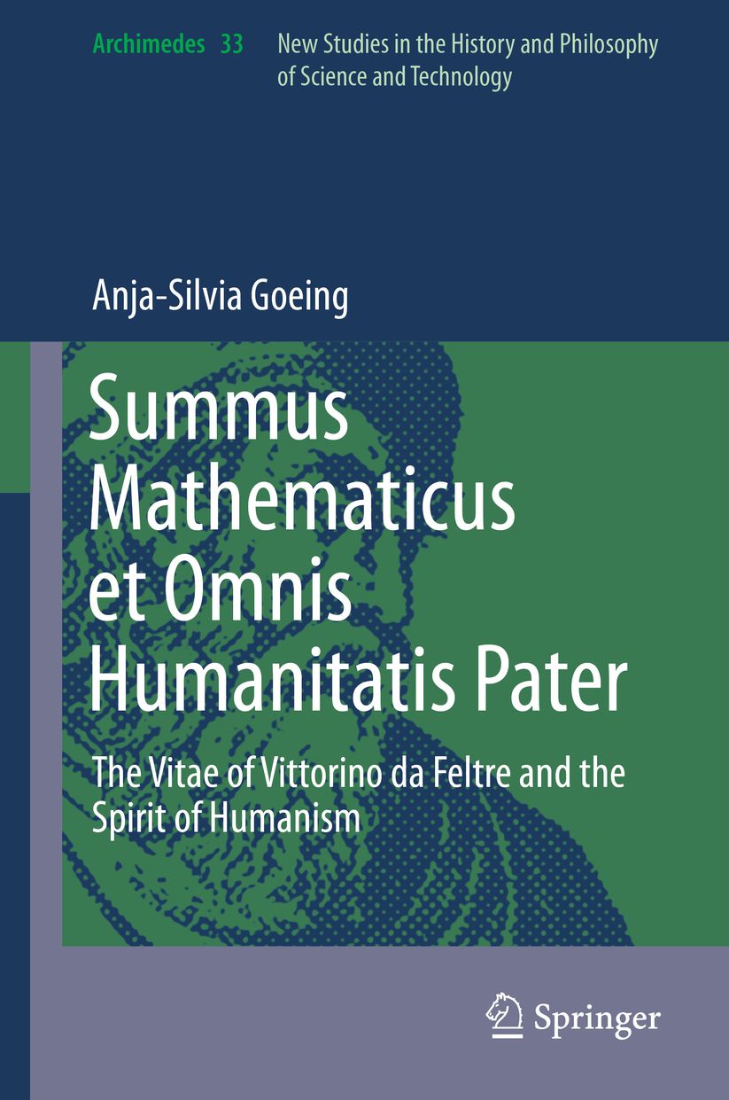 Summus Mathematicus et Omnis Humanitatis Pater: The Vitae of Vittorino da Feltre and the Spirit of Humanism