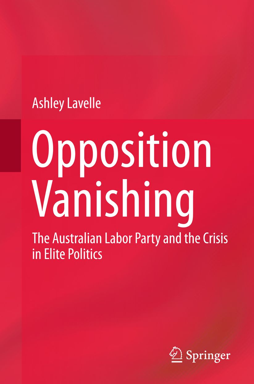 Opposition Vanishing: The Australian Labor Party and the Crisis in Elite Politics