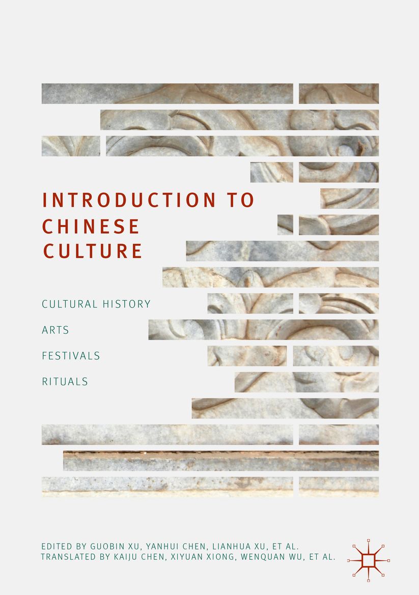 Introduction to Chinese Culture: Cultural History, Arts, Festivals and Rituals