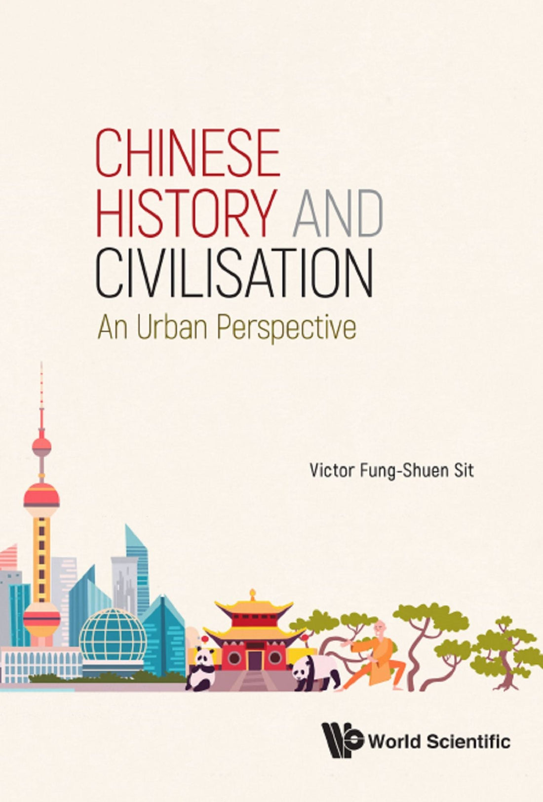 CHINESE HISTORY AND CIVILISATION: AN URBAN PERSPECTIVE: An Urban Perspective
