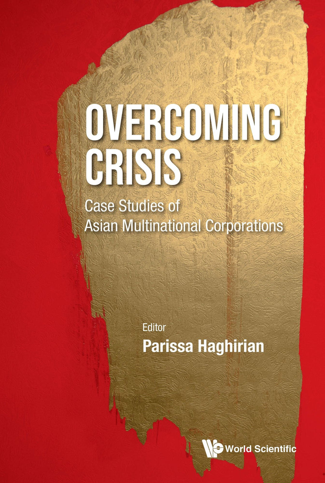OVERCOMING CRISIS: Case Studies of Asian Multinational Corporations