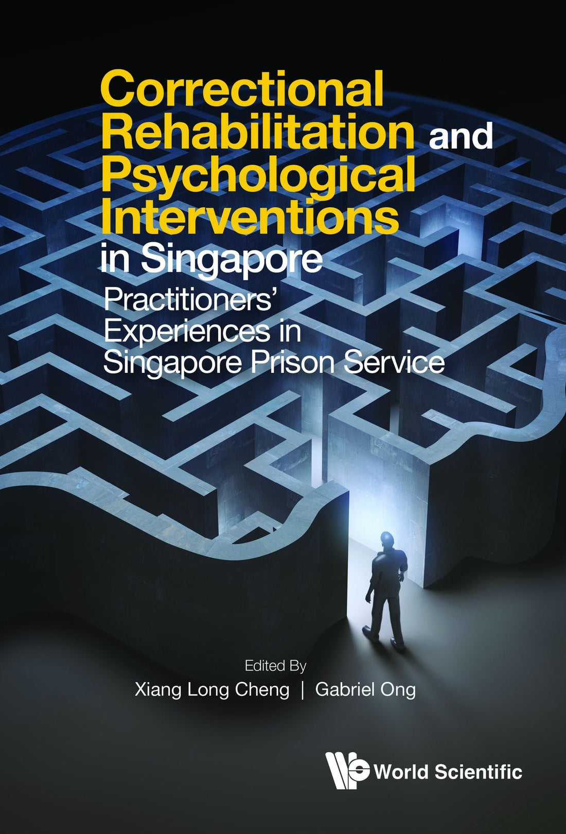 CORRECTIONAL REHABILITATION & PSYCHOLOGICAL ...: Practitioners' Experiences in Singapore Prison Service