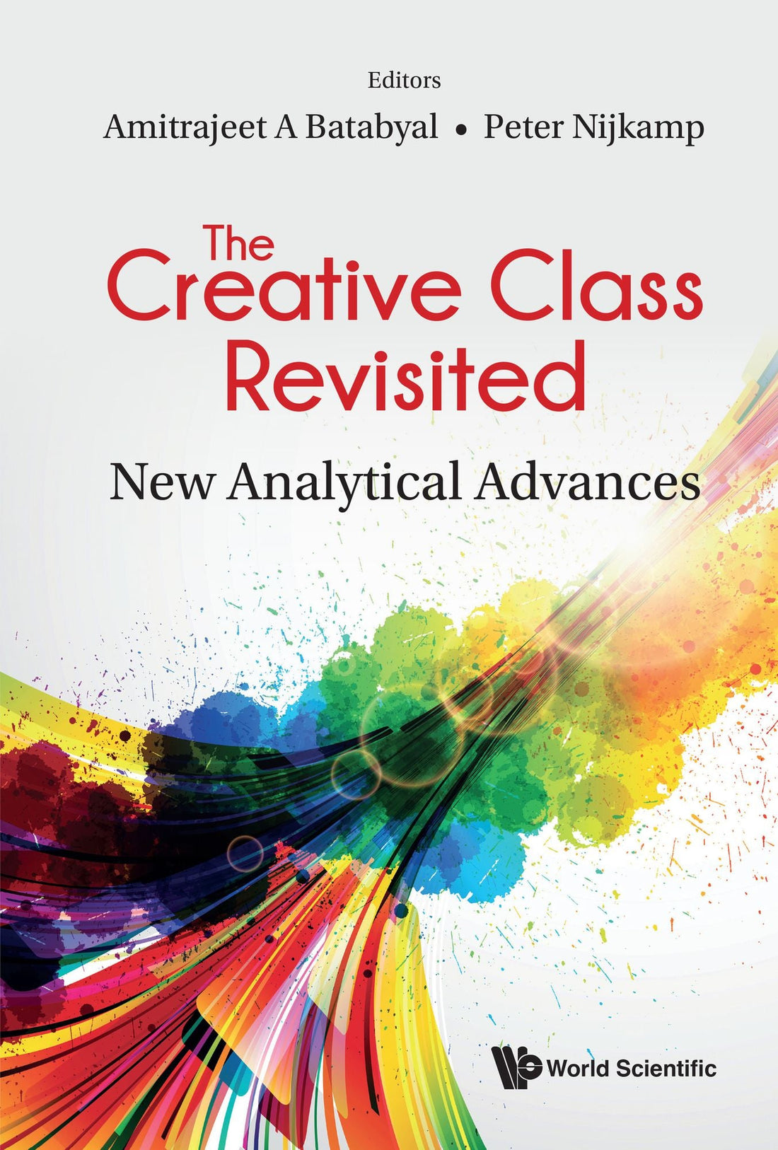 CREATIVE CLASS REVISITED, THE:NEW ANALYTICAL ADVANCES: New Analytical Advances