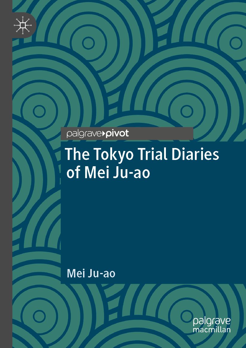The Tokyo Trial Diaries of Mei Ju-ao