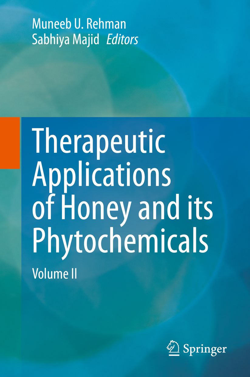 Therapeutic Applications of Honey and its Phytochemicals: Volume II