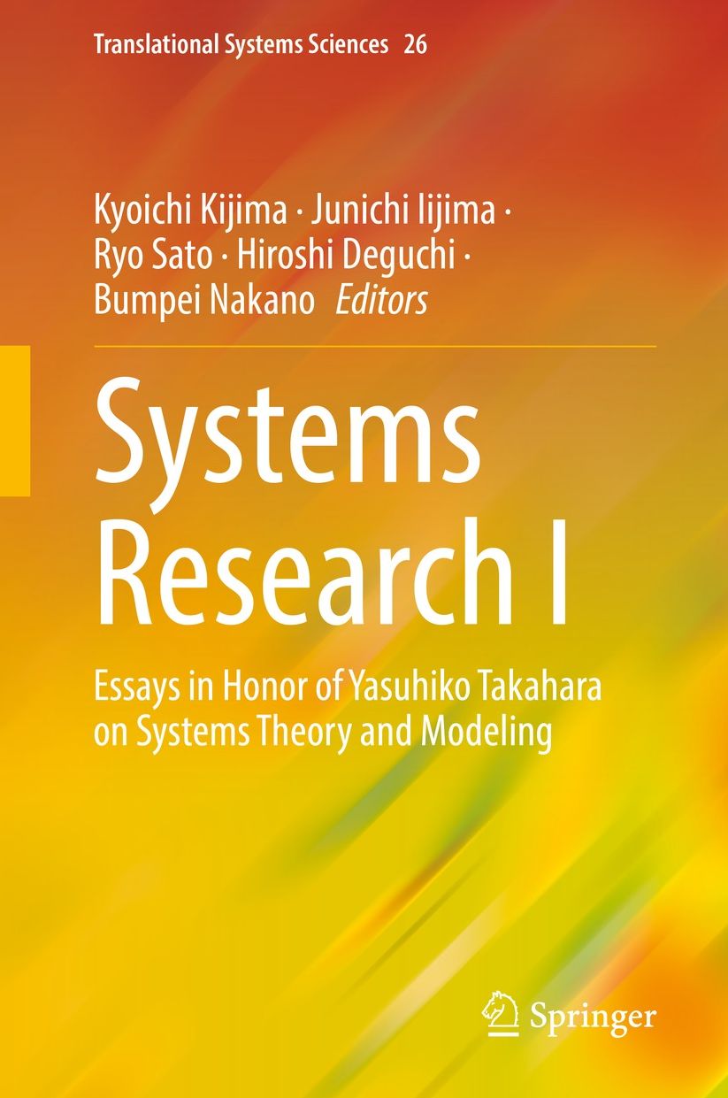 Systems Research I: Essays in Honor of Yasuhiko Takahara on Systems Theory and Modeling