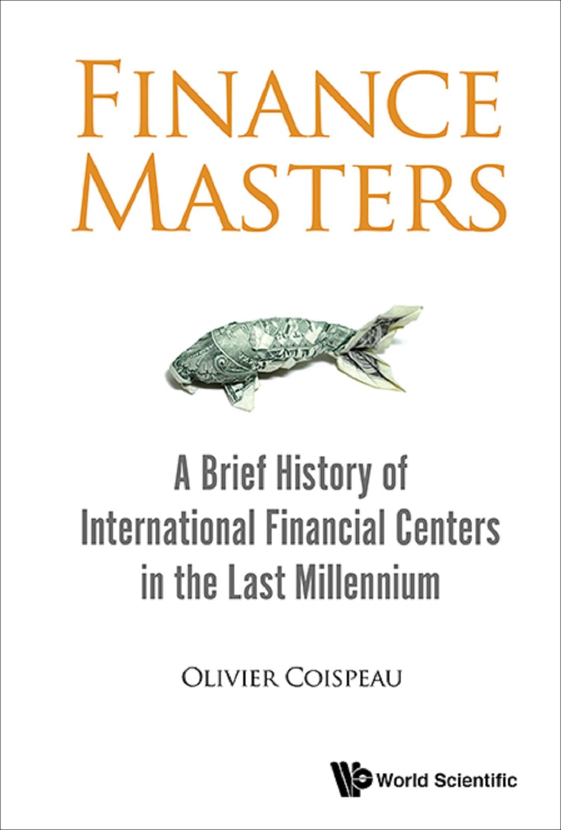 FINANCE MASTERS: A Brief History of International Financial Centers in the Last Millennium