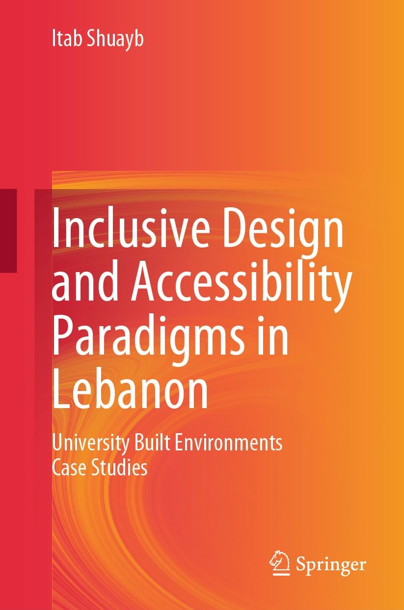 Inclusive Design and Accessibility Paradigms in Lebanon: University Built Environments Case Studies