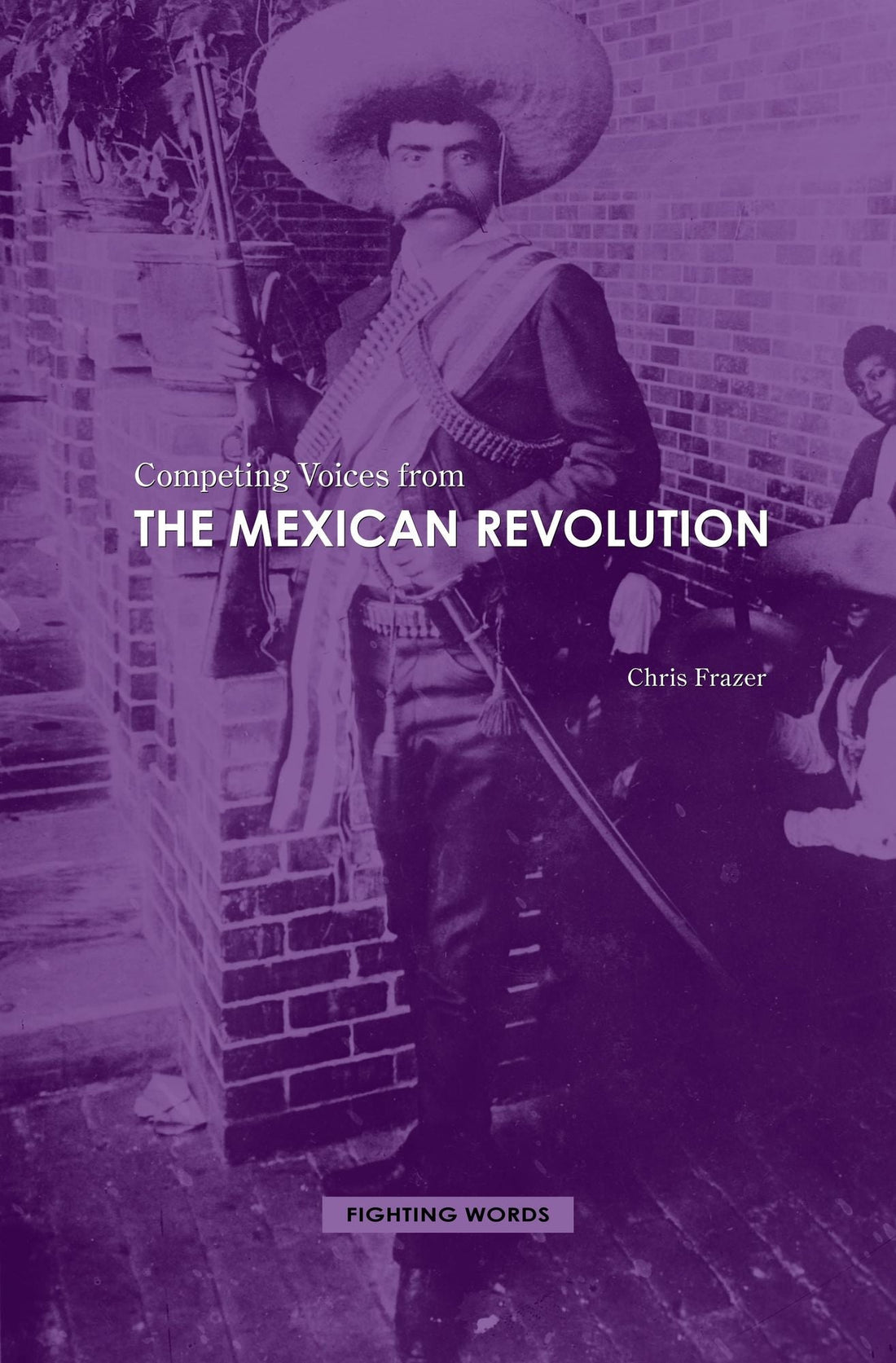 Competing Voices from the Mexican Revolution: Fighting Words