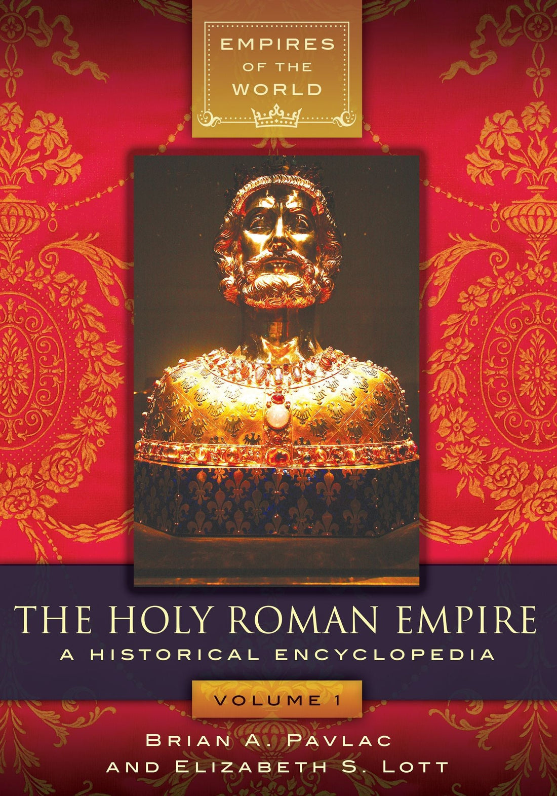 The Holy Roman Empire: A Historical Encyclopedia [2 volumes]
