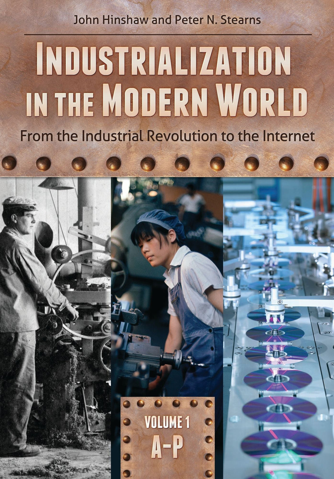 Industrialization in the Modern World: From the Industrial Revolution to the Internet [2 volumes]