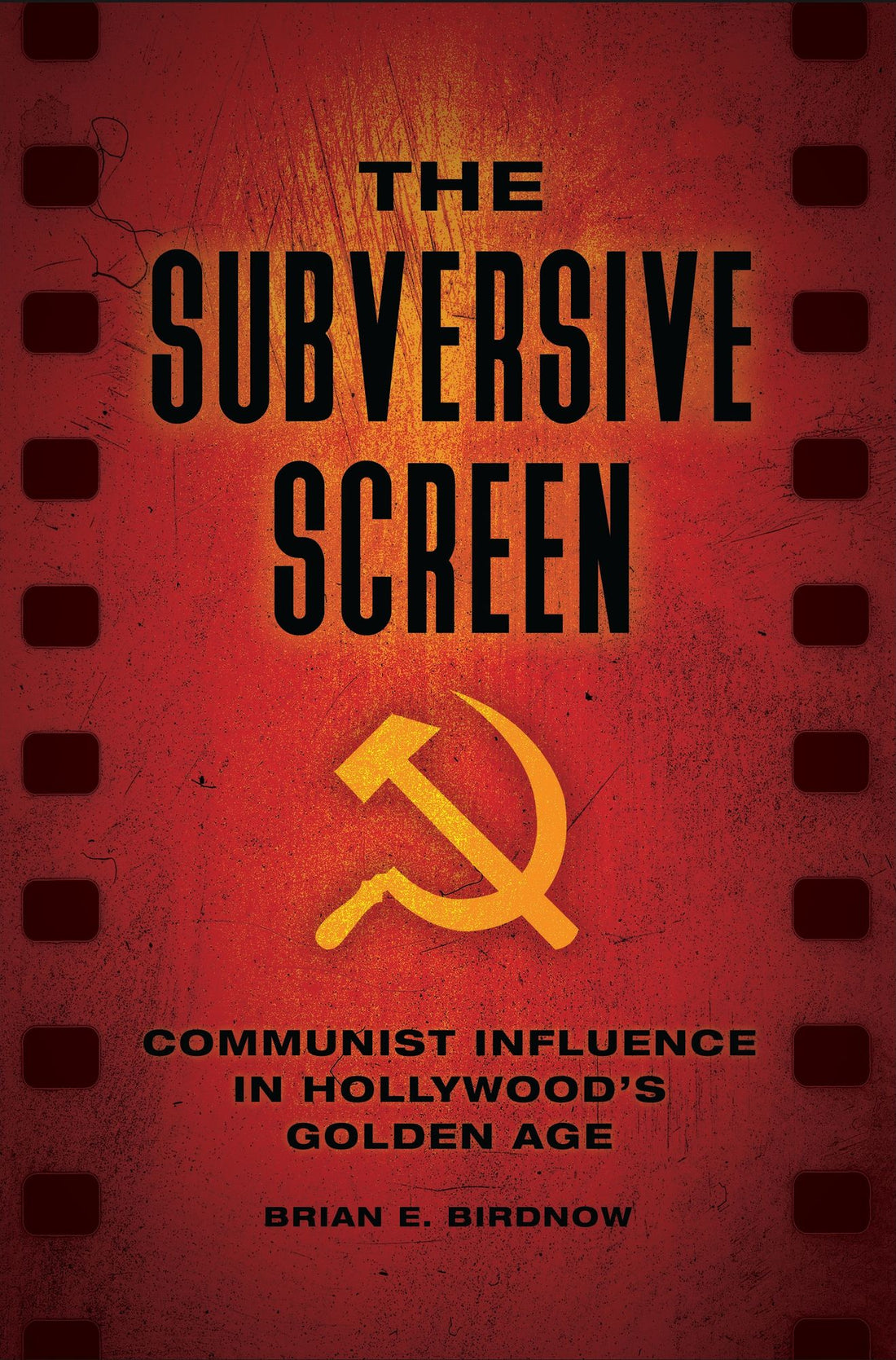 The Subversive Screen: Communist Influence in Hollywood's Golden Age