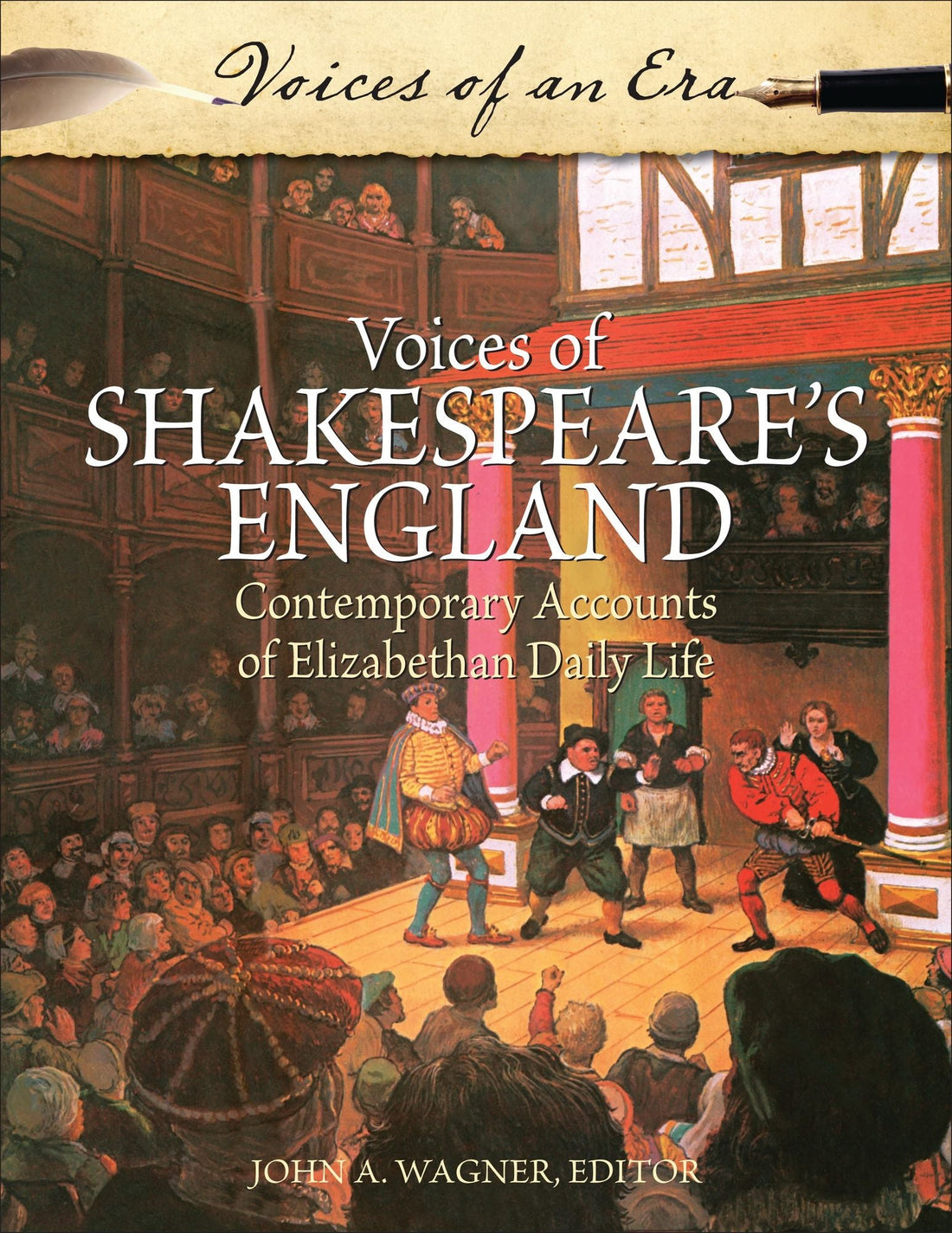 Voices of Shakespeare's England: Contemporary Accounts of Elizabethan Daily Life