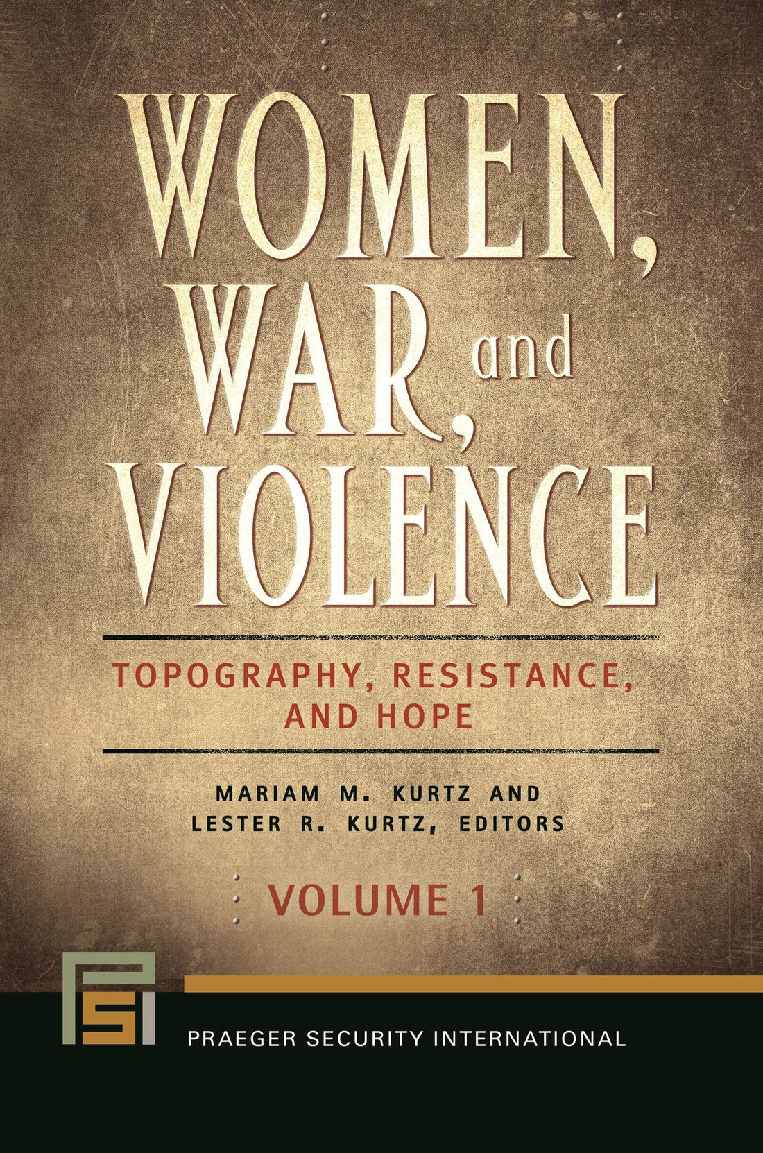 Women, War, and Violence: Topography, Resistance, and Hope [2 volumes]
