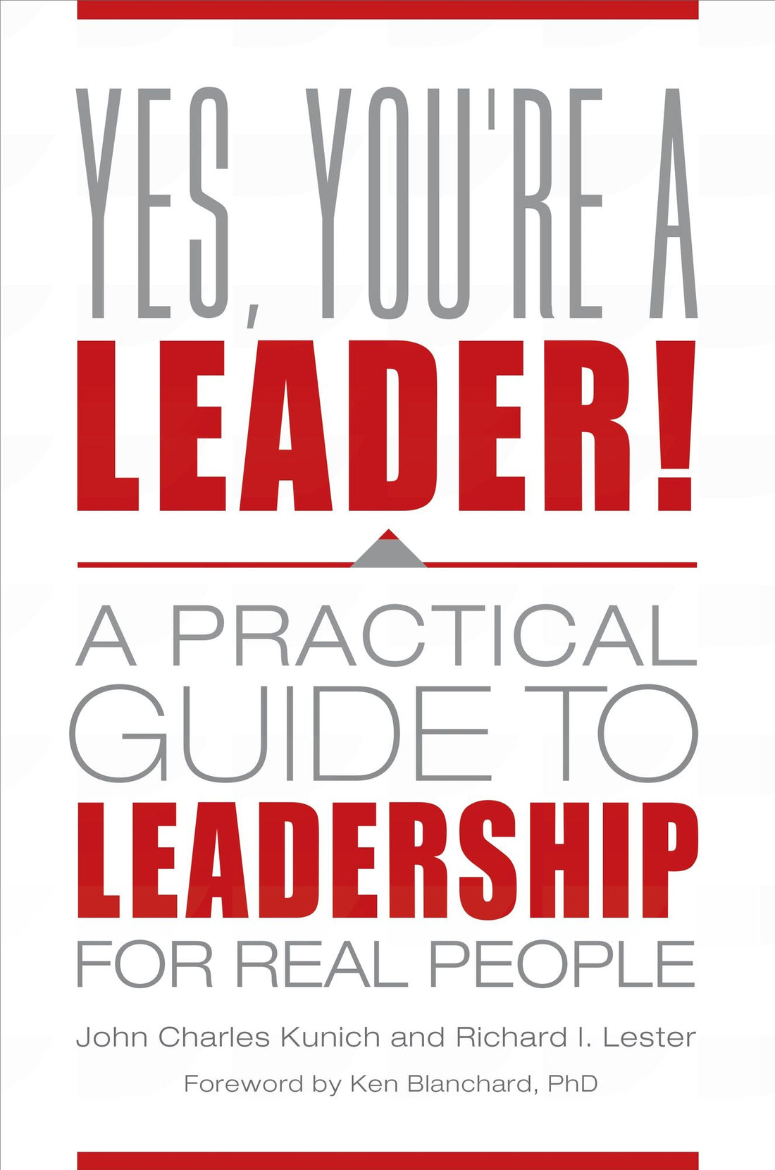 Yes, You're a Leader!: A Practical Guide to Leadership for Real People