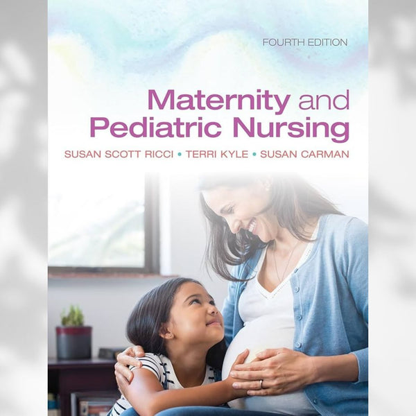 Maternity and Pediatric Nursing 4th Edition by Ricci & Carman (2020)