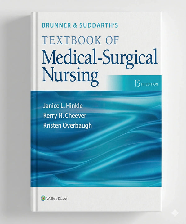 Brunner & Suddarth's Textbook of Medical Surgical Nursing 15th Edition by Janice L. Hinkle, Kerry H. Cheever & Kristen Overbaugh (2021)