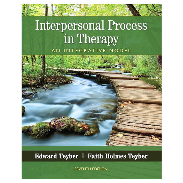 Interpersonal Process in Therapy An Integrative Model 7th Edition by Teyber & Teyber (2016)