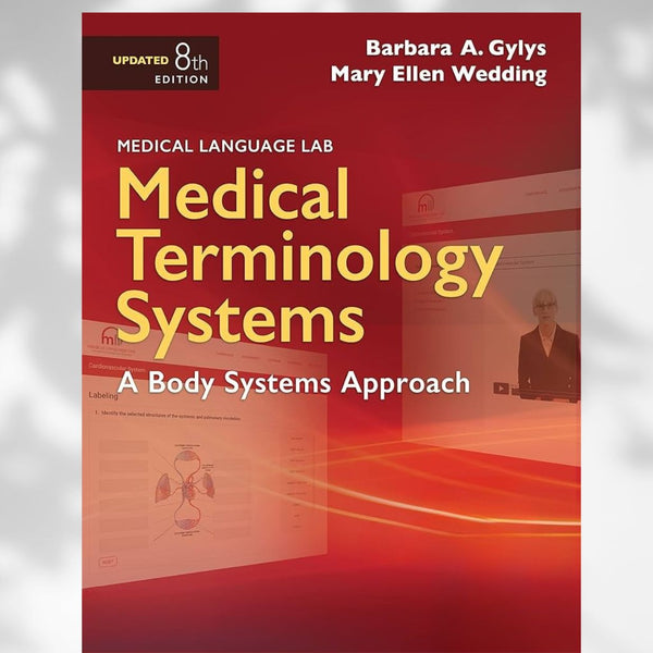 Medical Terminology Systems Updated A Body Systems Approach 8th Edition by Gylys & Wedding (2023)